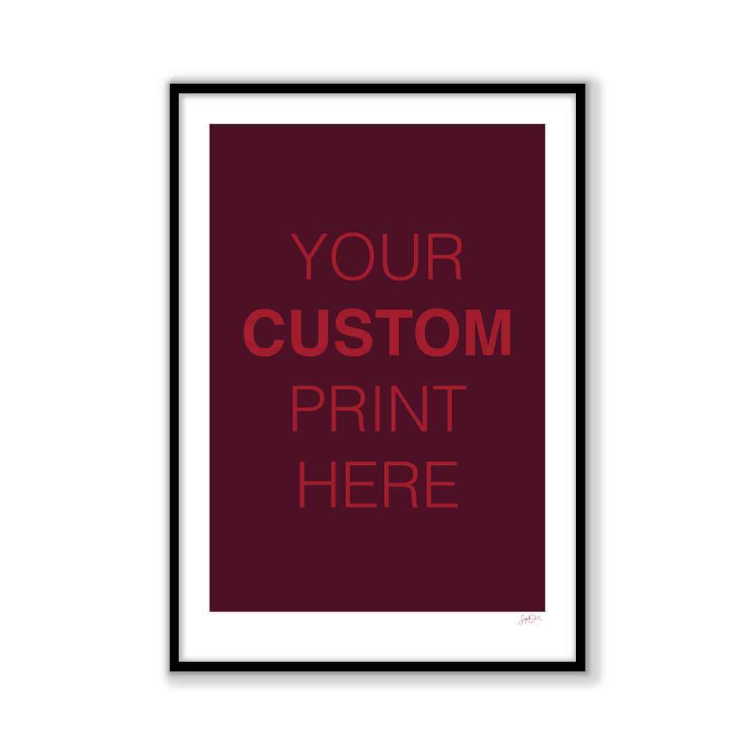 x Custom Print (For Printing & Framing)