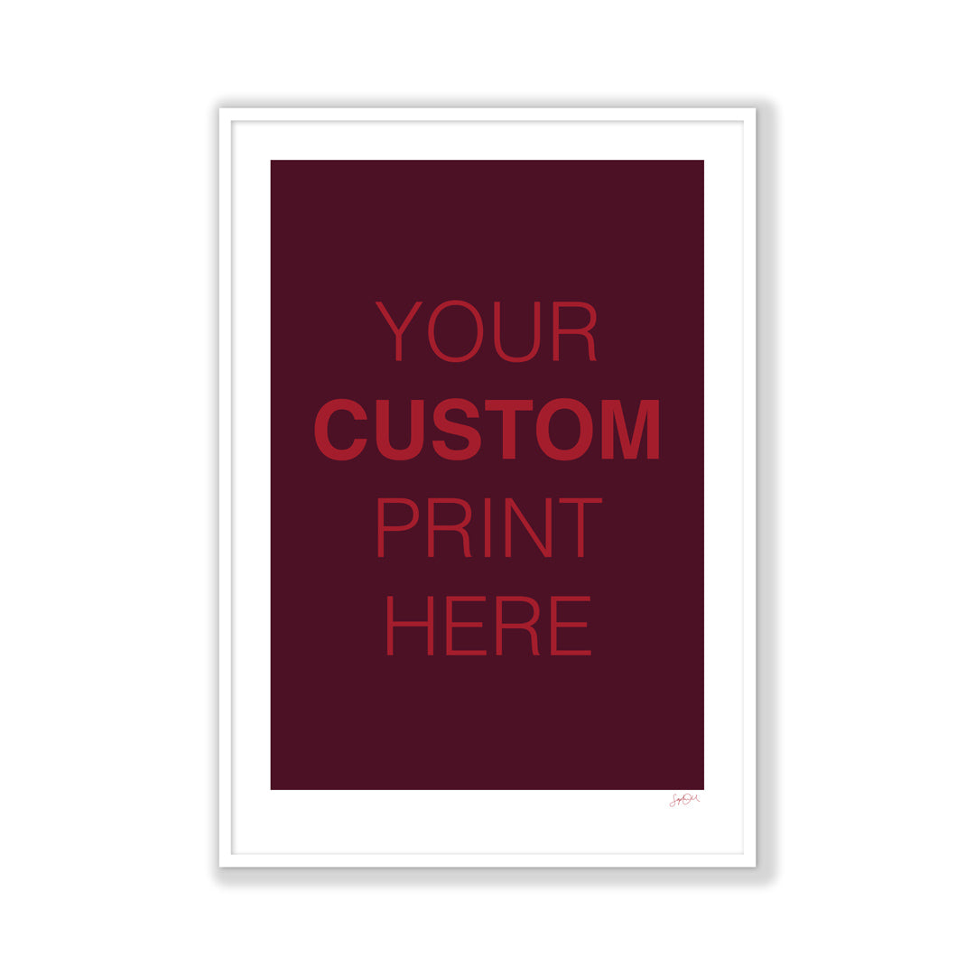 x Custom Print (For Printing & Framing)